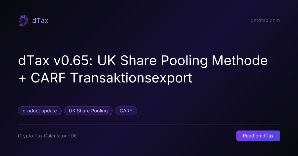 dTax v0.65: UK Share Pooling Methode + CARF Transaktionsexport | dTax