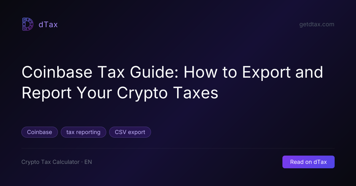 Coinbase Tax Guide: How to Export and Report Your Crypto Taxes | dTax