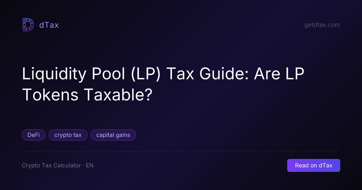 Liquidity Pool (LP) Tax Guide: Are LP Tokens Taxable? | dTax