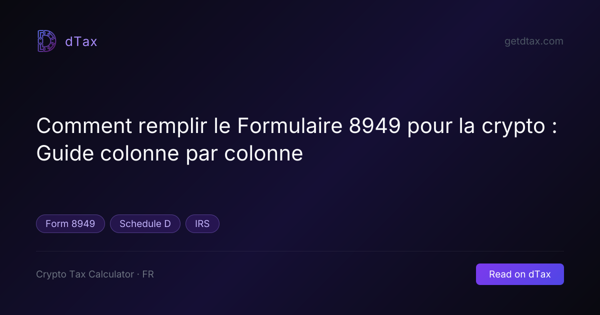 Comment remplir le Formulaire 8949 pour la crypto : Guide colonne par ...